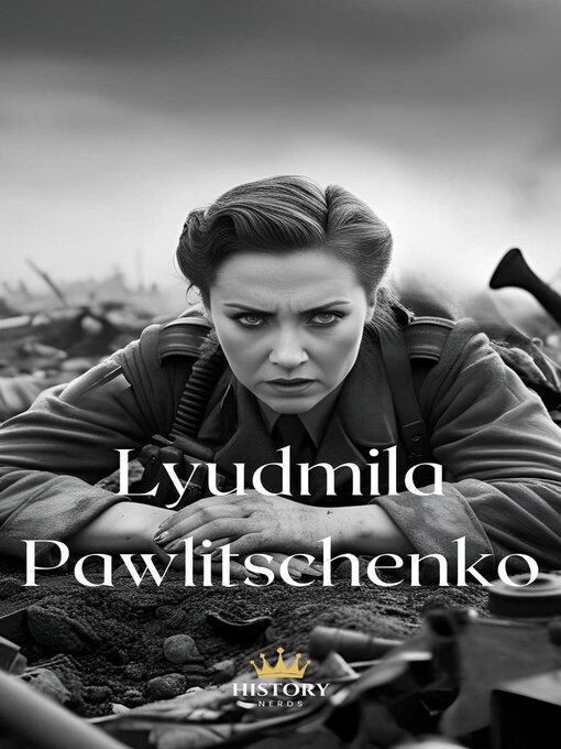 Title details for Lyudmila Pawlitschenko by History Nerds - Available